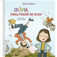 Olívia, dávaj pozor na ocka! - Naďa Reviláková  Naďa Reviláková