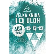 Velká kniha IQ úloh - 