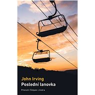 Poslední lanovka - John Irving