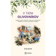 V tieni olivovníkov - Eva Glyn