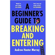 A Beginner's Guide to Breaking and Entering - 