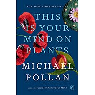 This Is Your Mind on Plants - 