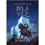 Bohatýr IV Bílá věž - Juraj Červenák