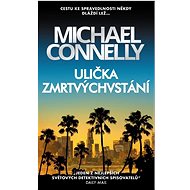 Ulička zmrtvýchvstání - Michael Connelly