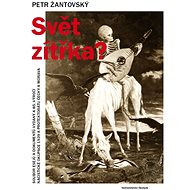 Svět zítřka? - Petr Žantovský