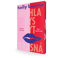 Mohla bys být krásná - Holly Bourne