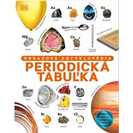 Periodická tabuľka: Obrazová encyklopédia chemických prvkov - Tom Jackson
