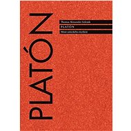 Platón: Mistr antického myšlení - 