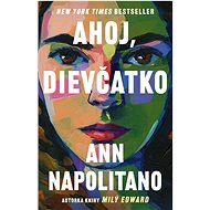 Ahoj, dievčatko - Ann Napolitano