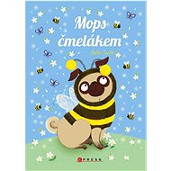 Mops čmelákem - Bella Swift