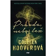 Pravda, nebo lež - Colleen Hoover