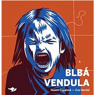 Blbá Vendula - Noemi Cupalová