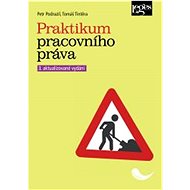Praktikum pracovního práva - Tomáš Tintěra; Petr Podrazil