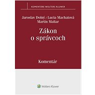 Zákon o správcoch: Komentár - Martin Maliar; Lucia Machatová; Jaroslav Dolný