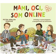 Mami, oci, som online - Petra Arslan Šinková