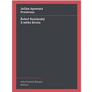 Protivous / Z mého života - Julián Apostata; Řehoř Nazariánský