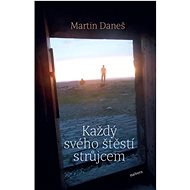 Každý svého štěstí strůjcem - Martin Daneš