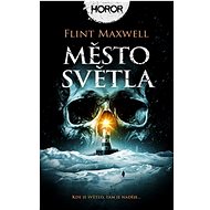 Město světla - Flint Maxwell
