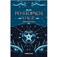 Po stopách magie - Eliška Sladovníková