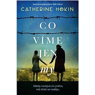 Co víme jen my - Catherine Hokin