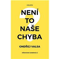 Není to naše chyba? - Ondřej Valsa