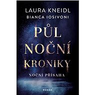 Půlnoční kroniky Noční přísaha - Laura Kneidl; Bianca Iosivoni