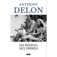 Má rodina, můj příběh - Anthony Delon