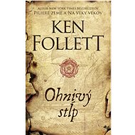 Ohnivý stĺp - Ken Follett