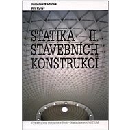 Statika stavebních konstrukcí II. - Jaroslav Kadlčák; Jiří Kytýr