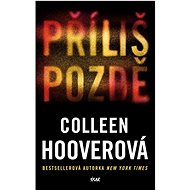 Příliš pozdě - Colleen Hoover