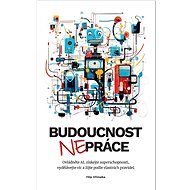 Budoucnost nepráce - Filip Dřímalka