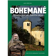 Bohemané: Prvních tisíc let českých dějin - Jan Hrdina