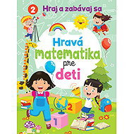 Hravá matematika pre deti: Hraj a zabávaj sa - 