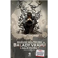 Balady vrahů a další povídky - Mariusz Wojteczek