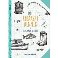 Môj rybársky denník: tipy, rady, recepty - Markus Bötefür