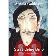 Strašidelné Brno - Arnošt Goldflam  Arnošt Goldflam