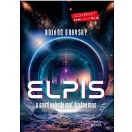 Elpis: A smrť nebude mať žiadnu moc - Roland Oravský