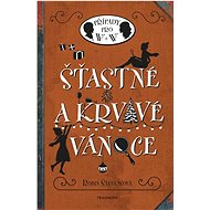 Šťastné a krvavé Vánoce: Případy pro W + W - Robin Stevensová