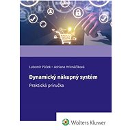 Dynamický nákupný systém: Praktická príručka - Ľubomír Púček; Adriana Hrivnáčiková