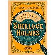 Buďte Sherlock Holmes - Richard Wolfrik Galland