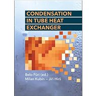 Condensation in Tube Heat Exchanger - Jiří Hirš; Milan Kubín; Belo Füri