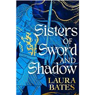 Sisters of Sword and Shadow - Laura Bates