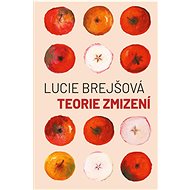 Teorie zmizení - Lucie Brejšová