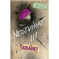 Neotvírat!!! Škrábe! - Charlotte Habersack