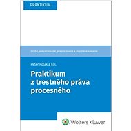 Praktikum z trestného práva procesného - Peter Polák; Jozef Záhora; Marcela Tittlová; Juraj Chylo
