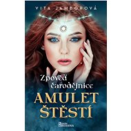 Amulet štěstí: Zpověď čarodějnice - Vita Jamborová