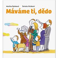 Máváme ti, dědo - Martina Špinková