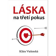 Láska na třetí pokus - Klára Vtelenská