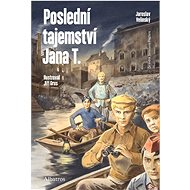 Poslední tajemství Jana T. - Jaroslav Foglar; Jaroslav Velinský; Jiří Grus