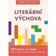 Literární výchova 5 - 9: Tets pro 5.-9. ročník - Hana Mikulenková